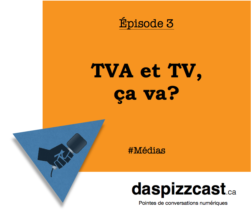 TVA et TV, ça va ? | daspizzcast.ca