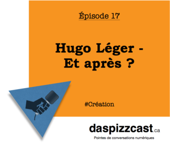 Hugo Léger - Et après ? | daspizzcast.ca