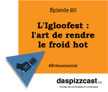 L'Igloofest : l'art de rendre le froid hot | daspizzcast.ca