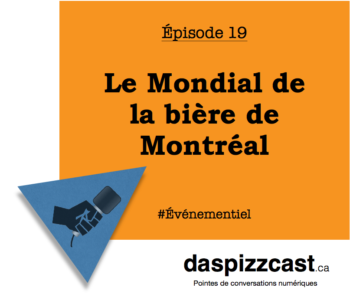 Le Mondial de la bière de Montréal | daspizzcast.ca