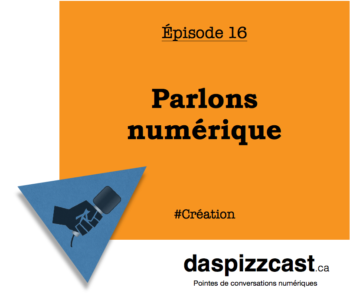 Parlons numérique | daspizzcast.ca