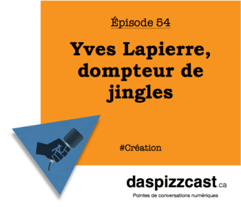 Yves Lapierre, dompteur de jingles | daspizzcast.ca