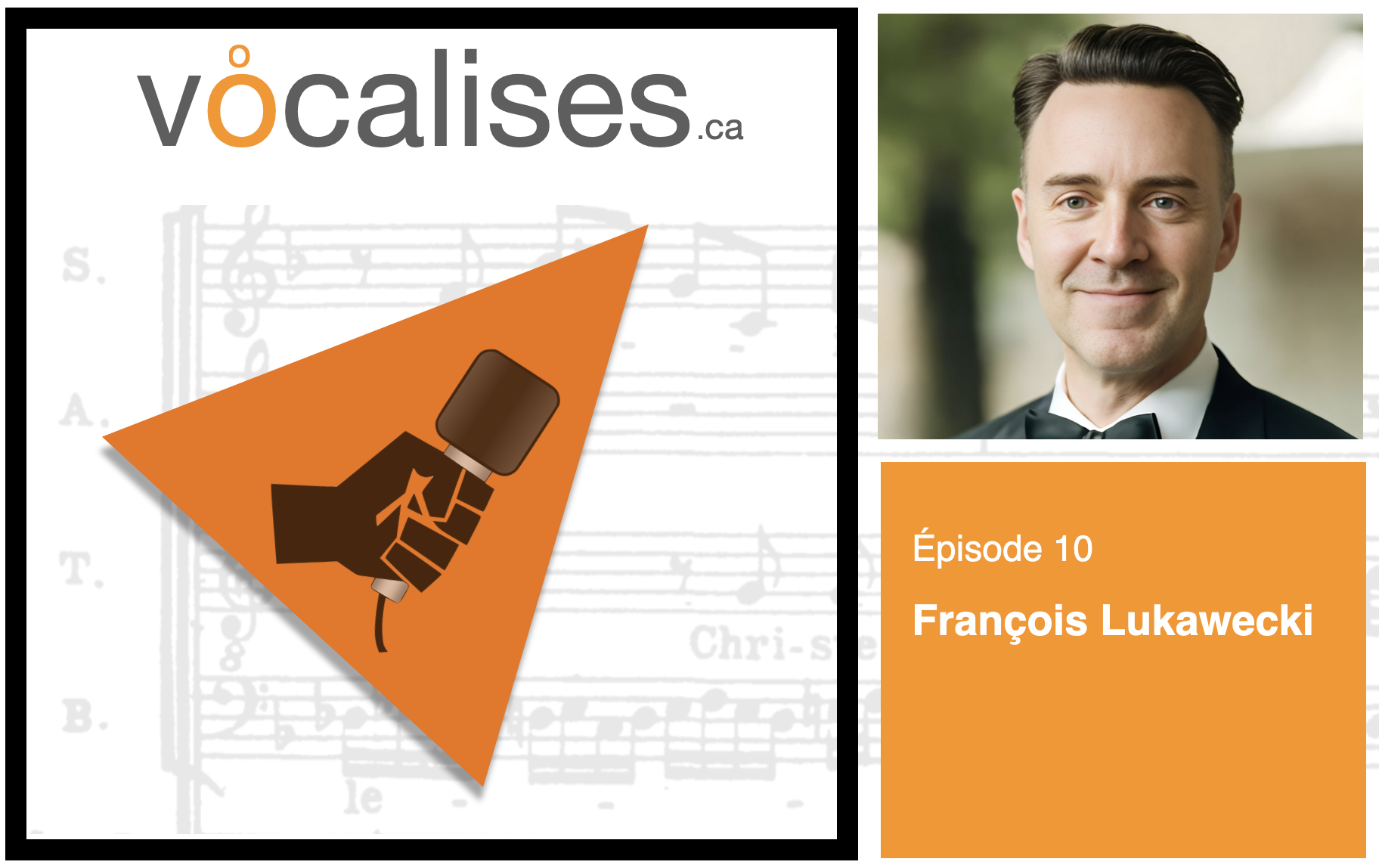 Épisode 10 - François Lukawecki : vocalises.ca